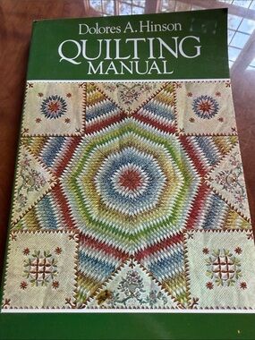 Quilting Manual by Dolores A. Hinson -- vintage 1970s/80s - a real "how to" book